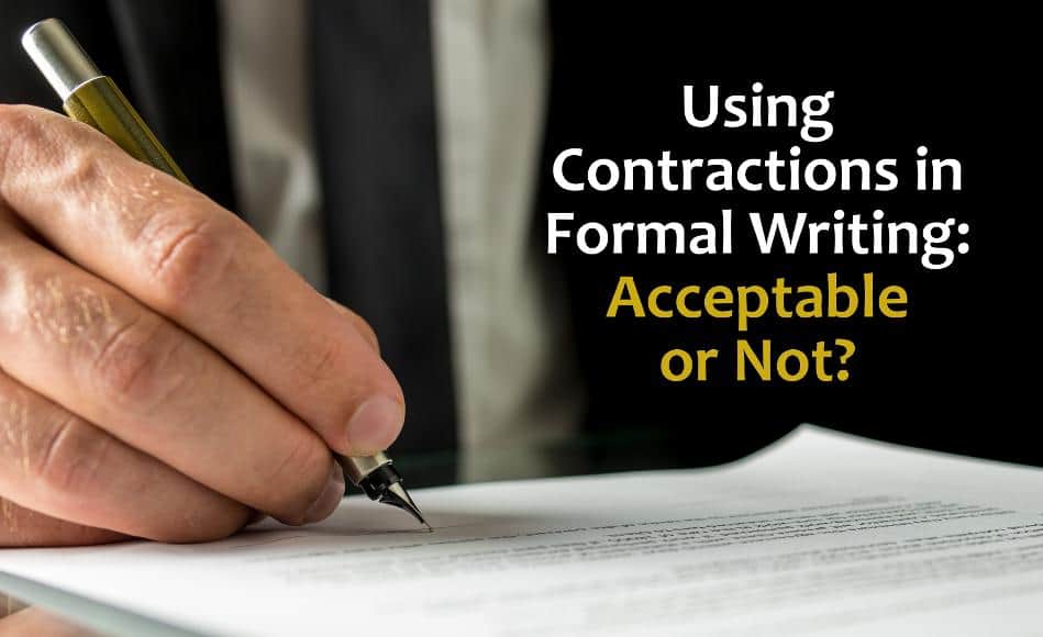 Using Contractions in Formal Writing: Acceptable or Not?